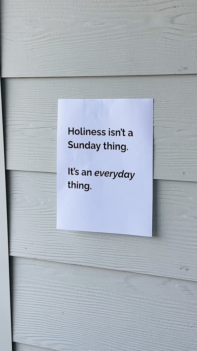 Holiness isn’t a Sunday thing. It’s an everyday thing.