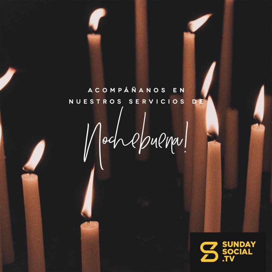 ¡Acompáñanos en nuestros servicios de Nochebuena!