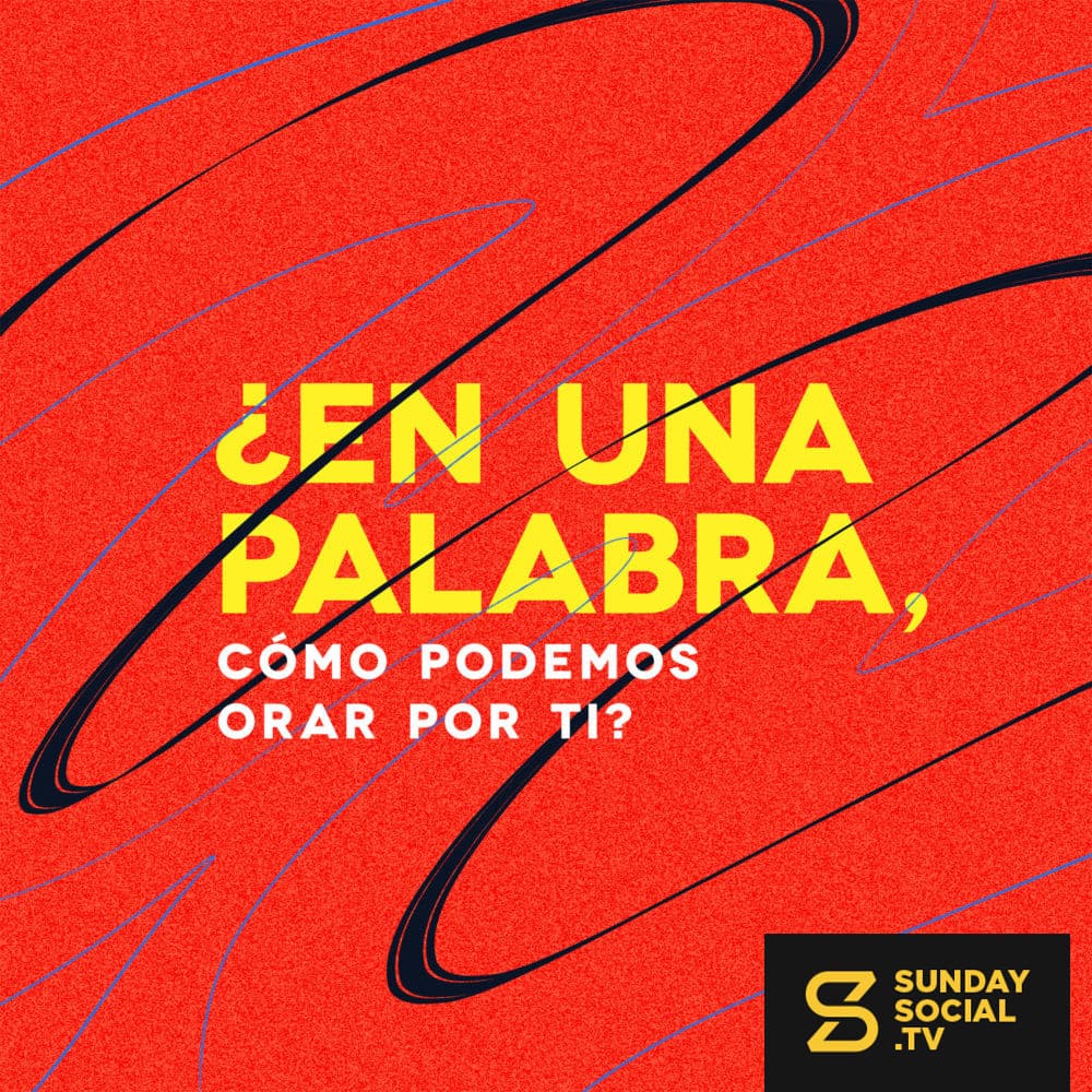 ¿En una palabra, cómo podemos orar por Ti?