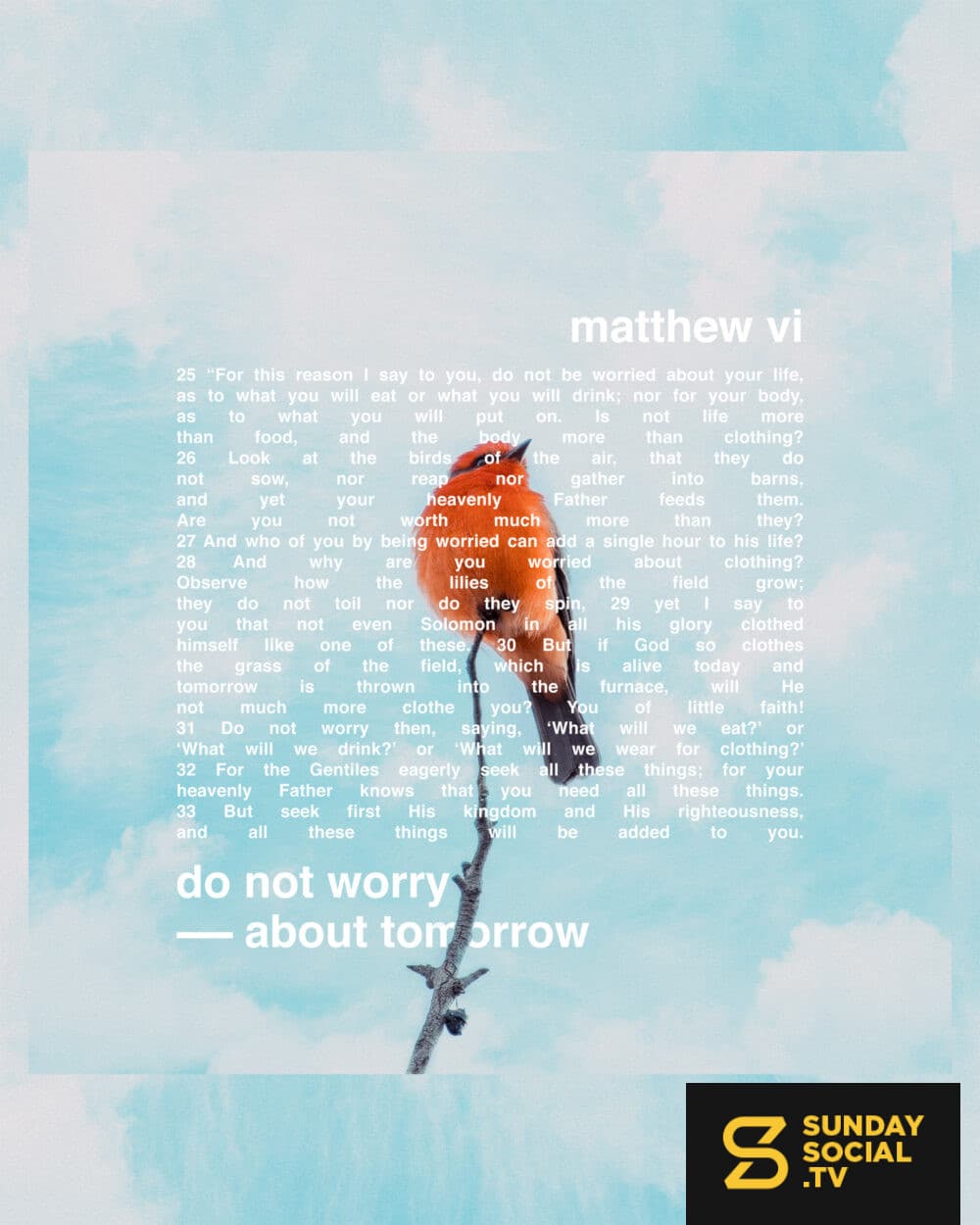 Do not worry about tomorrow.