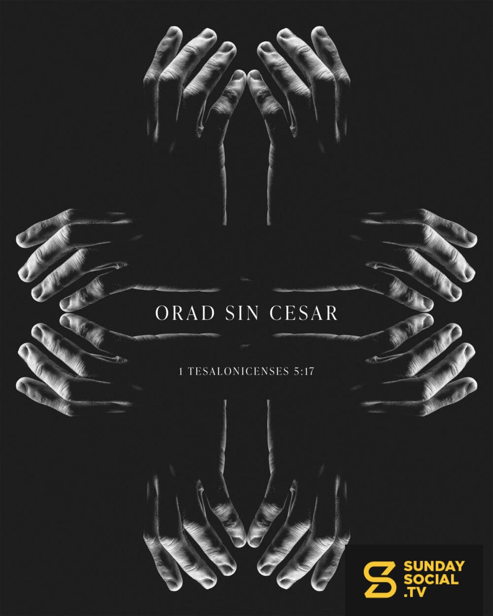 Orad sin cesar. - 1 Tesalonicenses 5:17