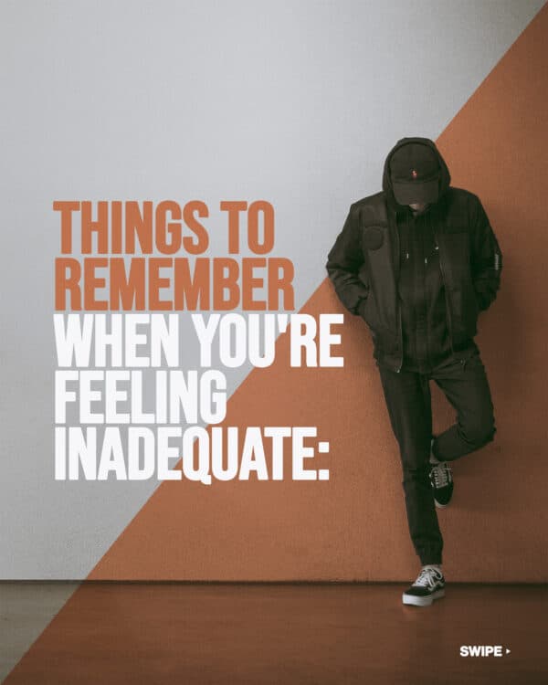 Things to remember when you're feeling inadequate: (1) God knew what He was getting before He saved you. (2) He paid the ultimate price so you could be His. (3) God is still proud to call you His child. (4) His love for you doesn't change based on your performance.