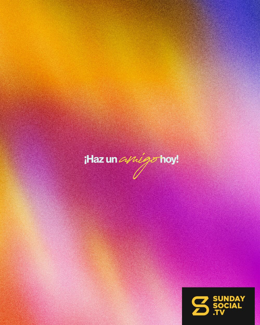 ¡Haz un amigo hoy!