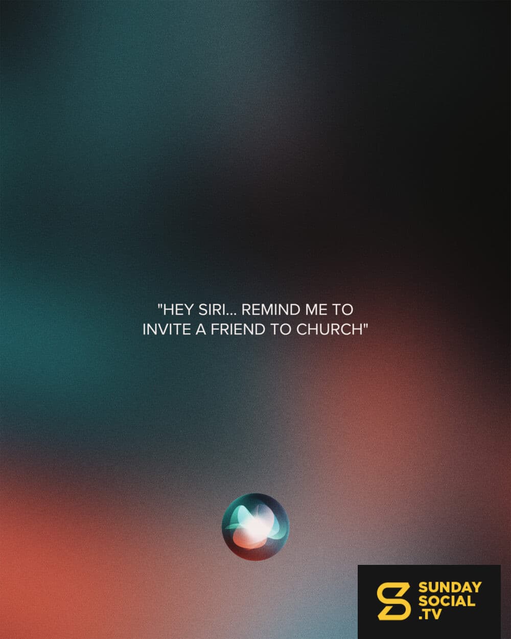 "Hey Siri...remind me to invite a friend to church"