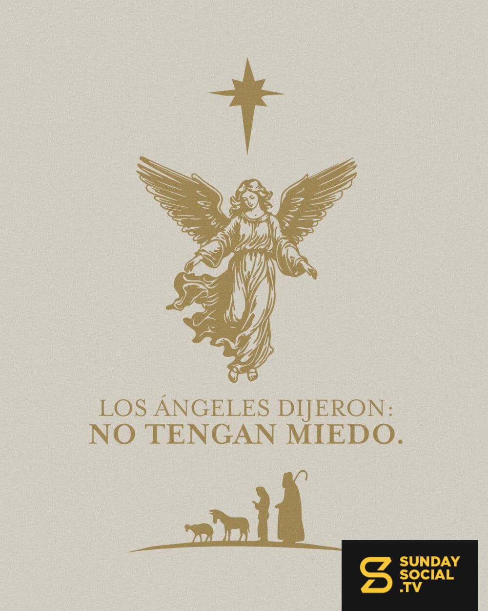 Los Ángeles dijeron: no tengan miedo.